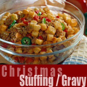 Holiday Stuffing / Dressings / Gravies